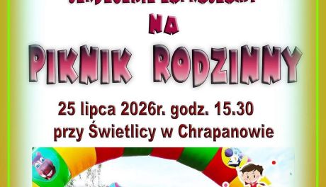 Rodzinna sobota w Chrapanowie. Przed mieszkańcami Piknik Rodzinny