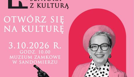 Weekend Seniora z kulturą 2026 w Zamku Królewskim w Sandomierzu. Wystawy za symboliczną złotówkę